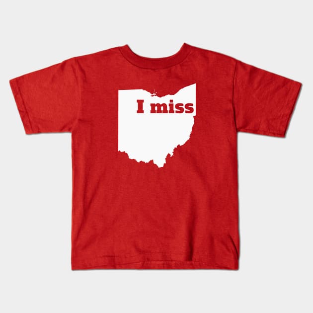 I Miss Ohio - My Home State Kids T-Shirt by Yesteeyear